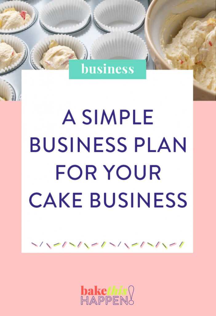 Bake This Happen — Create A Simple Business Plan For Your with Cake Business Plan Template